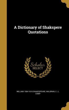 A Dictionary of Shakspere Quotations