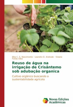 Reuso de água na irrigação de Crisântemo sob adubação organica - Andrade, Leandro O.;Farias Silva, Viviane;Nascimento, Elka C. S.