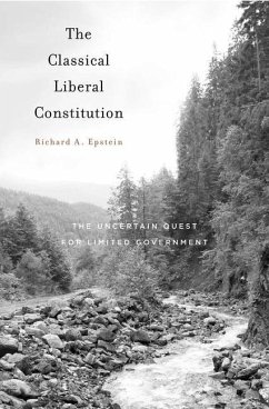 Classical Liberal Constitution - Epstein, Richard A