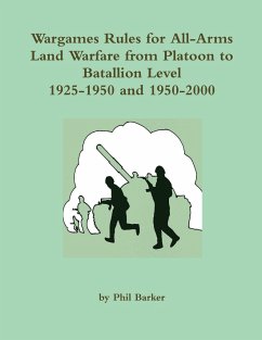 Wargames Rules for All-arms Land Warfare from Platoon to Battalion Level. - Barker, Phil