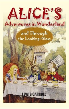 Alice's Adventures in Wonderland and Through the Looking-Glass - Carroll, Lewis