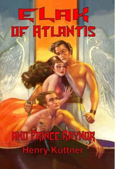 Elak of Atlantis and Prince Raynor - Kuttner, Henry