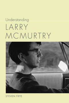 Understanding Larry McMurtry - Frye, Steven