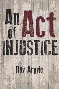 An Act of Injustice - Argyle, Ray