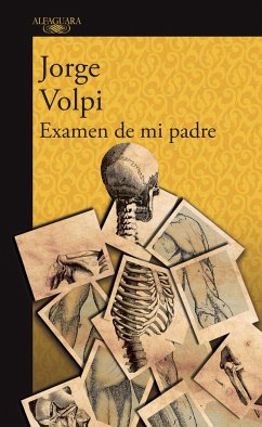 Examen de Mi Padre / My Father's Examination - Volpi, Jorge