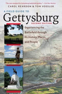 A Field Guide to Gettysburg, Second Edition - Reardon, Carol; Vossler, Tom