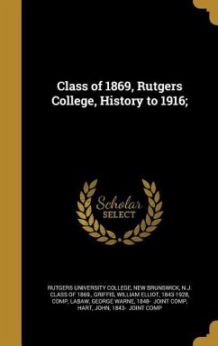 Class of 1869, Rutgers College, History to 1916;