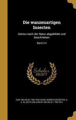 Die wanzenartigen Insecten - Hahn, Carl Wilhelm