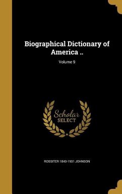 Cover Biographical Dictionary of America ..; Volume 9