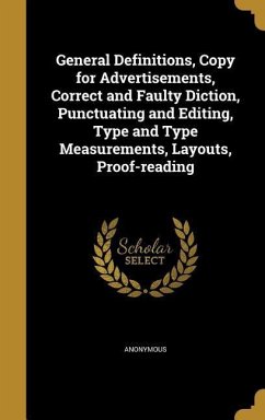 General Definitions, Copy for Advertisements, Correct and Faulty Diction, Punctuating and Editing, Type and Type Measurements, Layouts, Proof-reading
