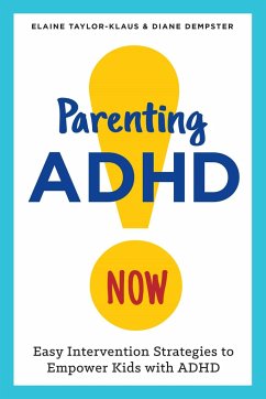 Parenting ADHD Now! - Taylor-Klaus, Elaine; Dempster, Diane