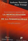 Tratamiento basado en la mentalización para trastornos de la personalidad : una guía práctica