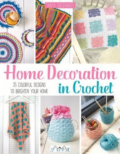 Home Decoration in Crochet: 25 Colourful Designs to Brighten Your Home - Eberhardt, Tanya