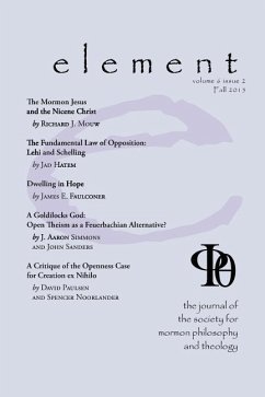 Element: The Journal for the Society for Mormon Philosophy and Theology Volume 6 Issue 2 (Fall 2015)