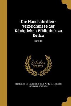Die Handschriften-verzeichnisse der Königlichen Bibliothek zu Berlin; Band 18