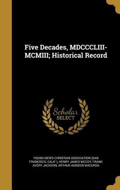 Five Decades, MDCCCLIII-MCMIII; Historical Record