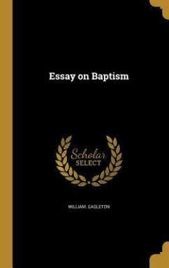 Essay on Baptism - Eagleton, William