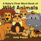 A Baby's First Word Book of Wild Animals