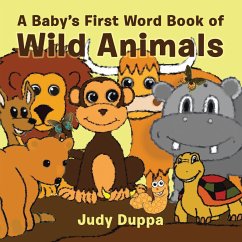 A Baby's First Word Book of Wild Animals - Duppa, Judy