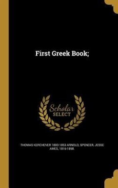 First Greek Book; - Arnold, Thomas Kerchever