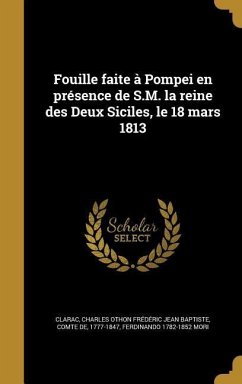 Fouille faite à Pompei en présence de S.M. la reine des Deux Siciles, le 18 mars 1813