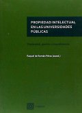 Propiedad intelectual en las universidades públicas : titularidad, gestión y transferencia