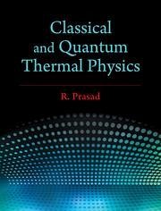 Classical and Quantum Thermal Physics - Prasad, R. (Aligarh Muslim University, India)