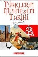 Türklerin Muhtesem Tarihi - Cetinoglu, Oguz