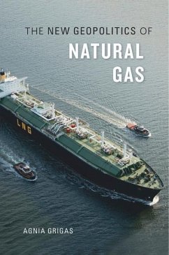The New Geopolitics of Natural Gas - Grigas, Agnia