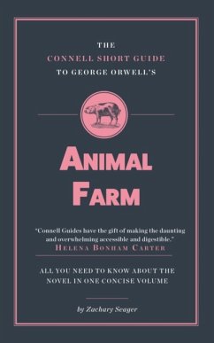 The Connell Short Guide To George Orwell's Animal Farm - Seager, Zachary