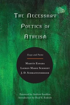 The Necessary Poetics of Atheism - Espada, Martín; Schmidt, Lauren Marie; Schraffenberger, J. D.