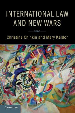 International Law and New Wars - Chinkin, Christine; Kaldor, Mary