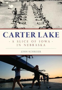 Carter Lake: A Slice of Iowa in Nebraska - Schreier, John