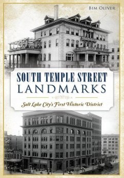 South Temple Street Landmarks: Salt Lake City's First Historic District - Oliver, Bim