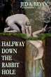Halfway Down The Rabbit Hole - Bild 1