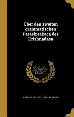 Über den zweiten grammatischen Parasiprakaca des Krishnadasa - Weber, Albrecht Friedrich