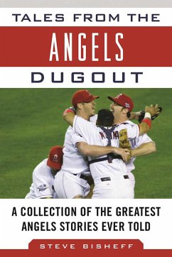 Tales from the Angels Dugout - Bisheff, Steve