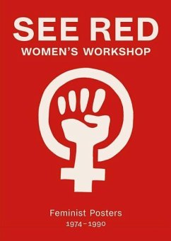 See Red Women's Workshop - Feminist Posters 1974-1990 - See Red Members; Rowbotham, Sheila