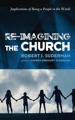 Re-Imagining the Church - Suderman, Robert J.