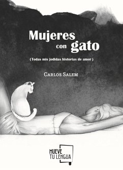 Mujeres con gato (todas mis jodidas historias de amor) - Salem, Carlos