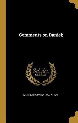 Comments on Daniel; Comments on Daniel;