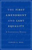 The First Amendment and Lgbt Equality: A Contentious History