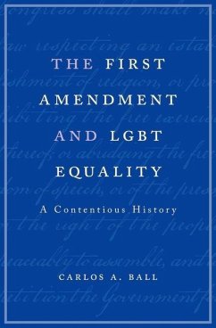 The First Amendment and LGBT Equality - Ball, Carlos A.