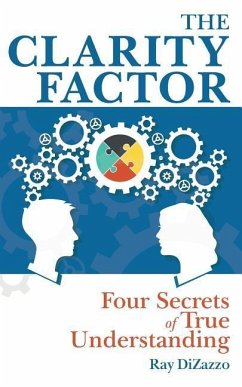 The Clarity Factor: Four Secrets of True Understanding - Dizazzo, Ray