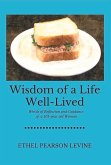 Wisdom of a Life Well-Lived: Words of Reflection and Guidance of a 101-Year Old Woman Volume 1
