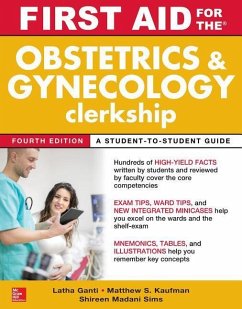 First Aid for the Obstetrics and Gynecology Clerkship, Fourth Edition - Ganti, Latha; Kaufman, Matthew; Sims, Shireen Madani