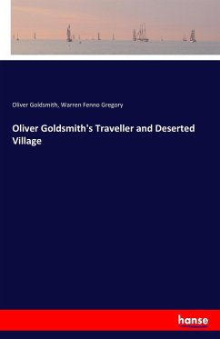 Oliver Goldsmith's Traveller and Deserted Village - Goldsmith, Oliver;Gregory, Warren Fenno