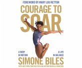 Courage to Soar: A Body in Motion, a Life in Balance