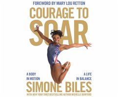 Courage to Soar: A Body in Motion, a Life in Balance - Biles, Simone