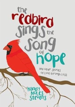 The Redbird Sings the Song of Hope - Stevens, Kandy Noles